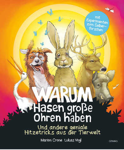 Warum Hasen große Ohren haben : Und andere geniale Hitzetricks aus der Tierwelt . Ein Buch von Lukas Vogl und Marion Crone